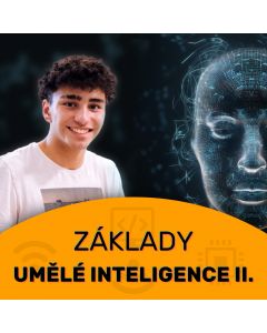 Základy umělé inteligence - pokročilí - 15 lekcí. Každé úterý 17:30 - 19:00 hodin