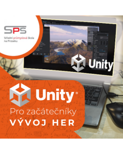 Tvorba videoher her v Unity pro začátečníky - SPŠ Prosek, Praha 9-Prosek